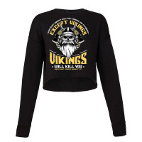 Vikings Will Sing Songs About It  Norse Viking Mythology Cropped Sweater | Artistshot