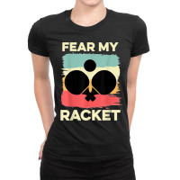 Fear My Racket Amateur Player Ladies Fitted T-shirt | Artistshot