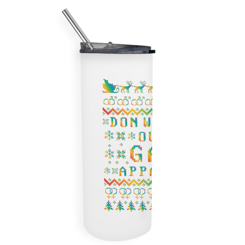 Don We Now Our Gay Apparel Lgbt Ugly Christmas Sweater   Hol Skinny Tumbler | Artistshot