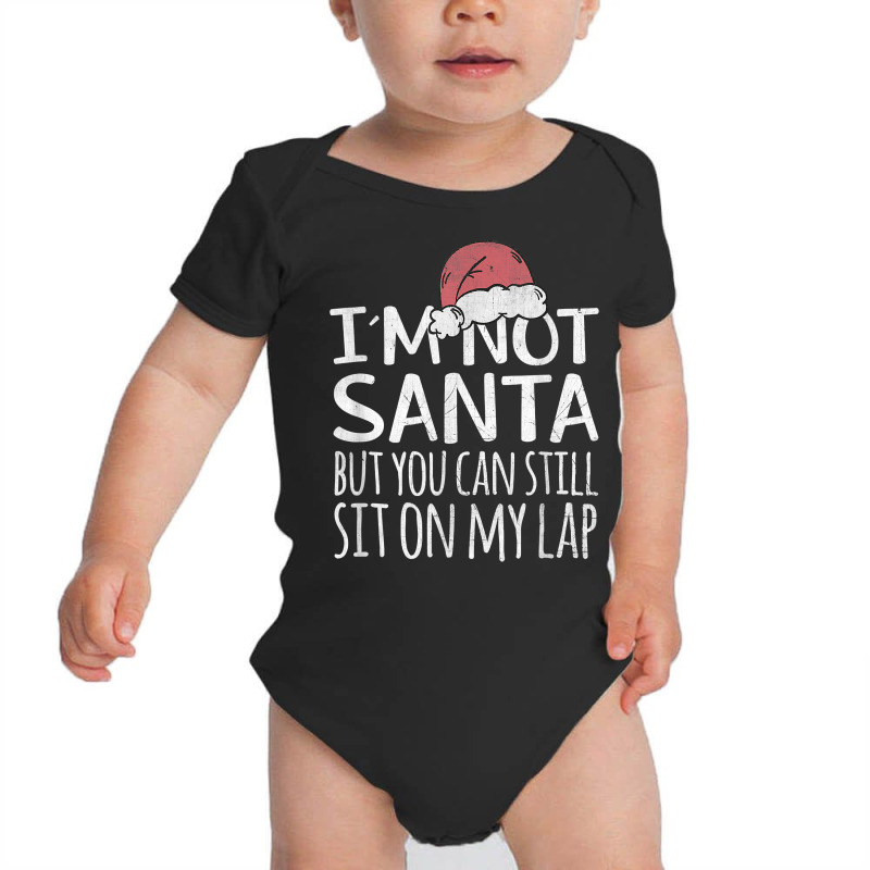 I'm Not Santa But You Can Still Sit On My Lap Funny Xmas T Shirt Baby Bodysuit | Artistshot