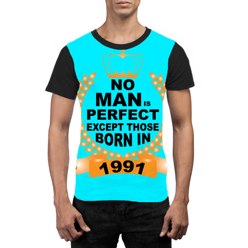 No Man Is Perfect Except Those Born In 1990 Graphic T-shirt | Artistshot