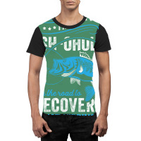 I'm A Fish-oholic On The Road To Recovery Graphic T-shirt | Artistshot