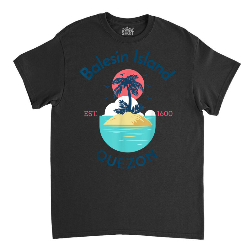 Balesin Island Quezon Philippines T Shirt Classic T-shirt | Artistshot