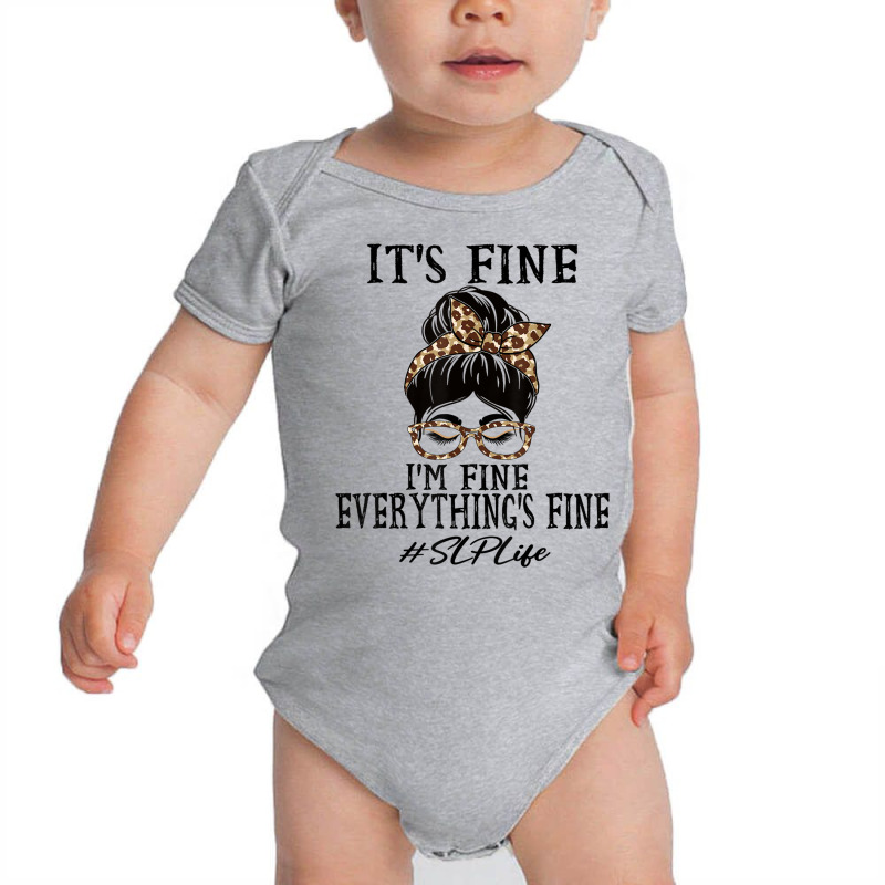 Funny Slp It's Fine, I'm Fine And Everything's Fine T Shirt Baby Bodysuit | Artistshot