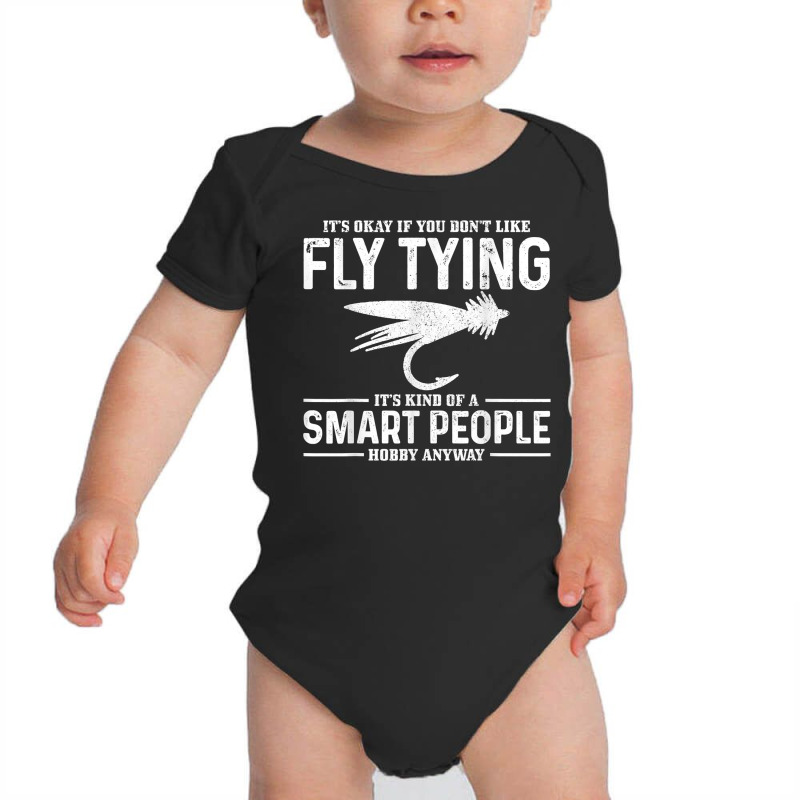 Fly Tying Smart People Hobby Fisherman Funny Fly Fishing T Shirt Baby Bodysuit by daniadsu0smyrl | Artistshot