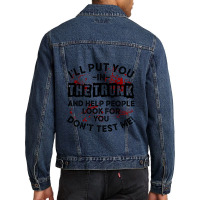 I'll Put You In A Trunk And Help People Look For You Pullover Hoodie Men Denim Jacket | Artistshot