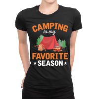 Camping T  Shirt Camping Is My Favorite Season T  Shirt Ladies Fitted T-shirt | Artistshot