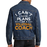 I Can't I Have Plans Volleyball Coach Funny T Shirt Men Denim Jacket | Artistshot