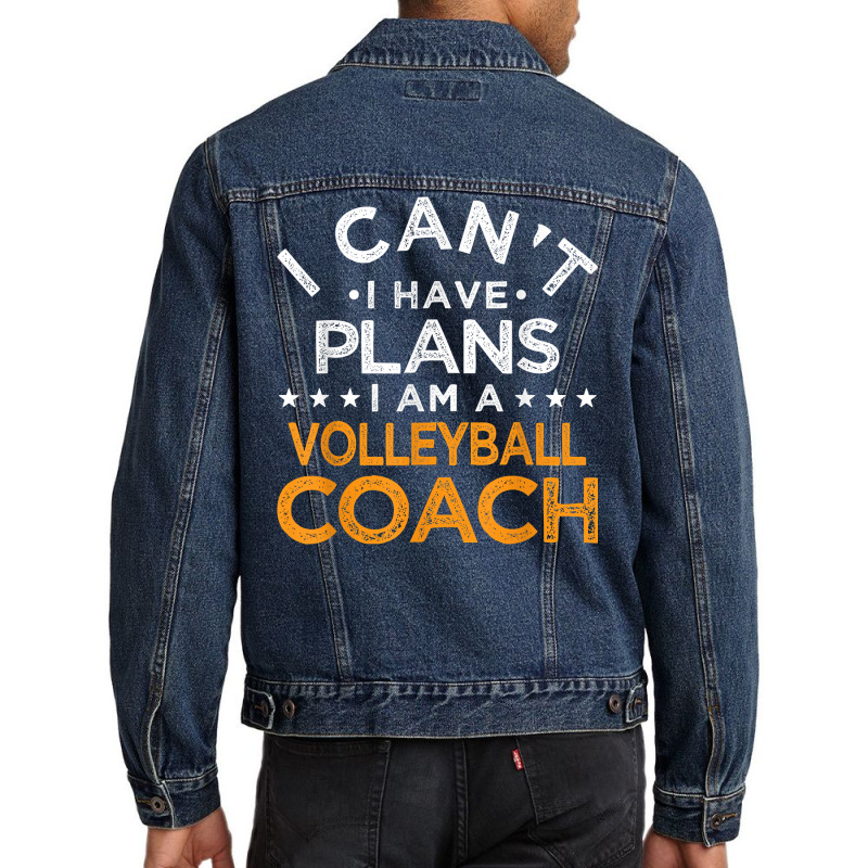 I Can't I Have Plans Volleyball Coach Funny T Shirt Men Denim Jacket | Artistshot