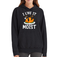 I Like It Moist Funny Thanksgiving Day Turkey Xmas Women T Shirt Vintage Hoodie | Artistshot