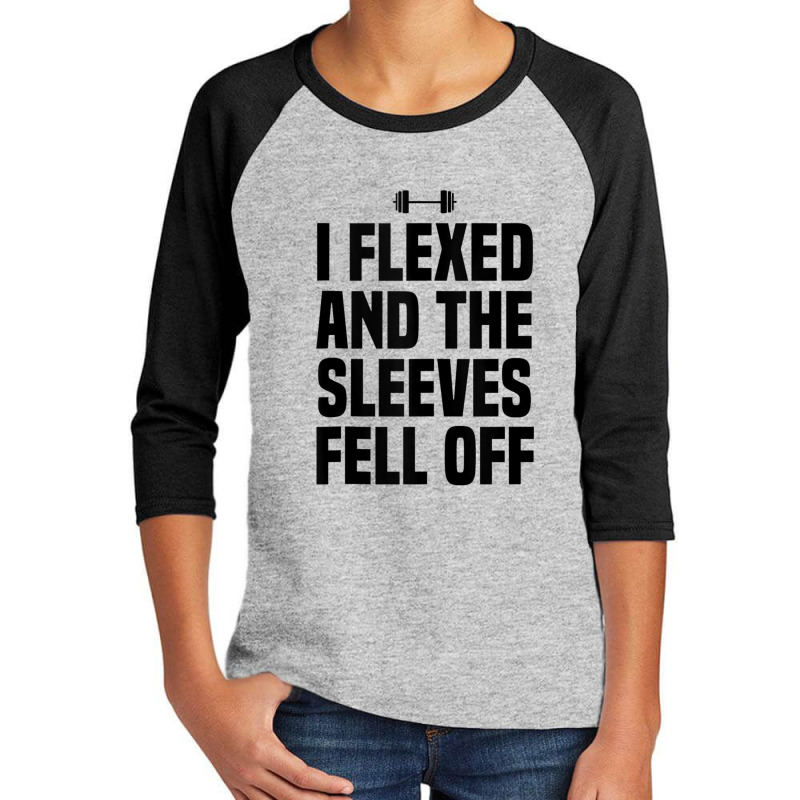 I Flexed And The Sleeves Fell Off Funny Gym Workout Tank Top Youth 3/4 Sleeve | Artistshot