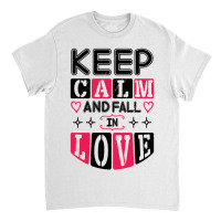 Keep Calm And Valentines Day Classic T-shirt | Artistshot