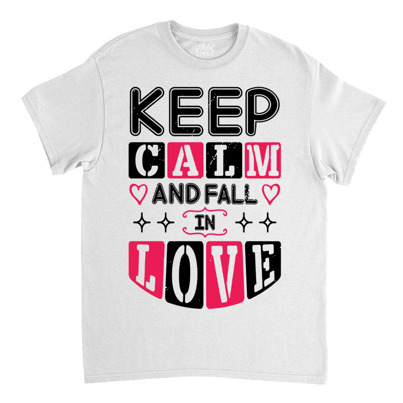 Keep Calm And Valentines Day Classic T-shirt | Artistshot