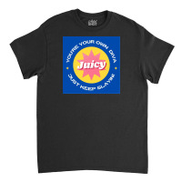 Juicy Classic T-shirt | Artistshot