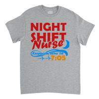 Night Shift Nurse Classic T-shirt | Artistshot