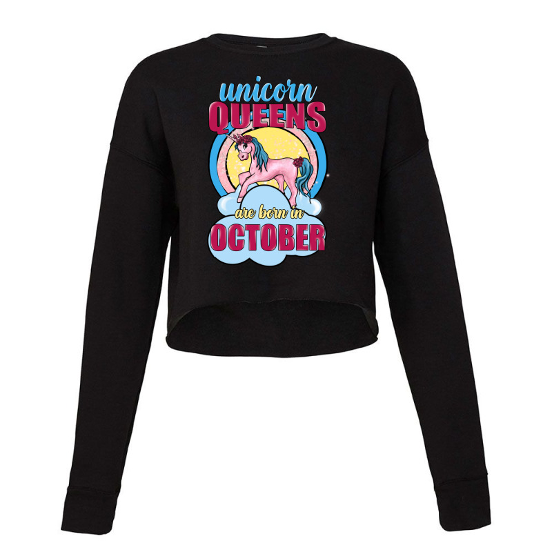 Unicorn Queens Are Born In October Cropped Sweater | Artistshot