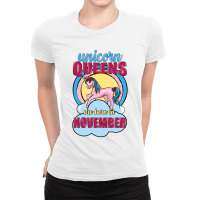 Unicorn Queens Are Born In November Ladies Fitted T-shirt | Artistshot