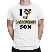 I Love My Autistic Son Autism T-shirt | Artistshot