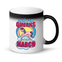 Unicorn Queens Are Born In March Magic Mug | Artistshot