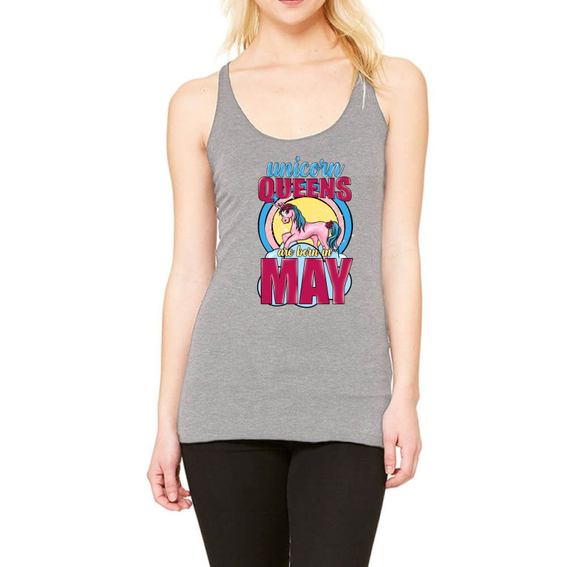 Unicorn Queens Are Born In May Racerback Tank | Artistshot