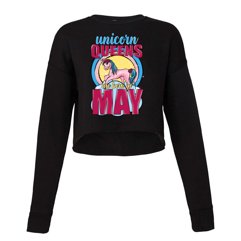 Unicorn Queens Are Born In May Cropped Sweater | Artistshot