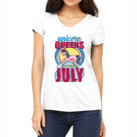 Unicorn Queens Are Born In July Women's V-neck T-shirt | Artistshot