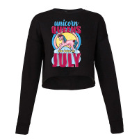 Unicorn Queens Are Born In July Cropped Sweater | Artistshot