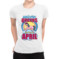 Unicorn Queens Are Born In April Ladies Fitted T-shirt | Artistshot