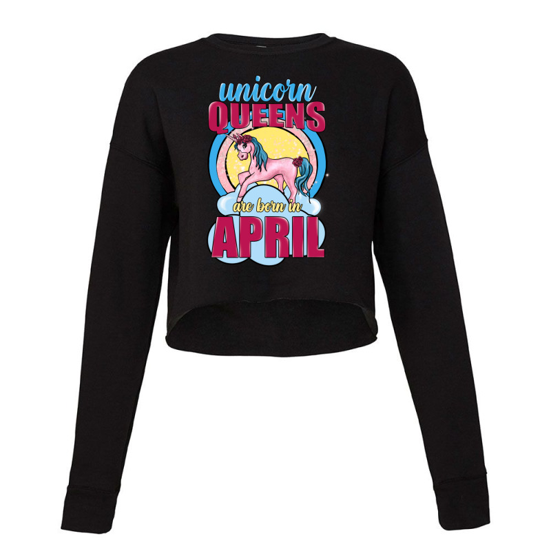 Unicorn Queens Are Born In April Cropped Sweater | Artistshot