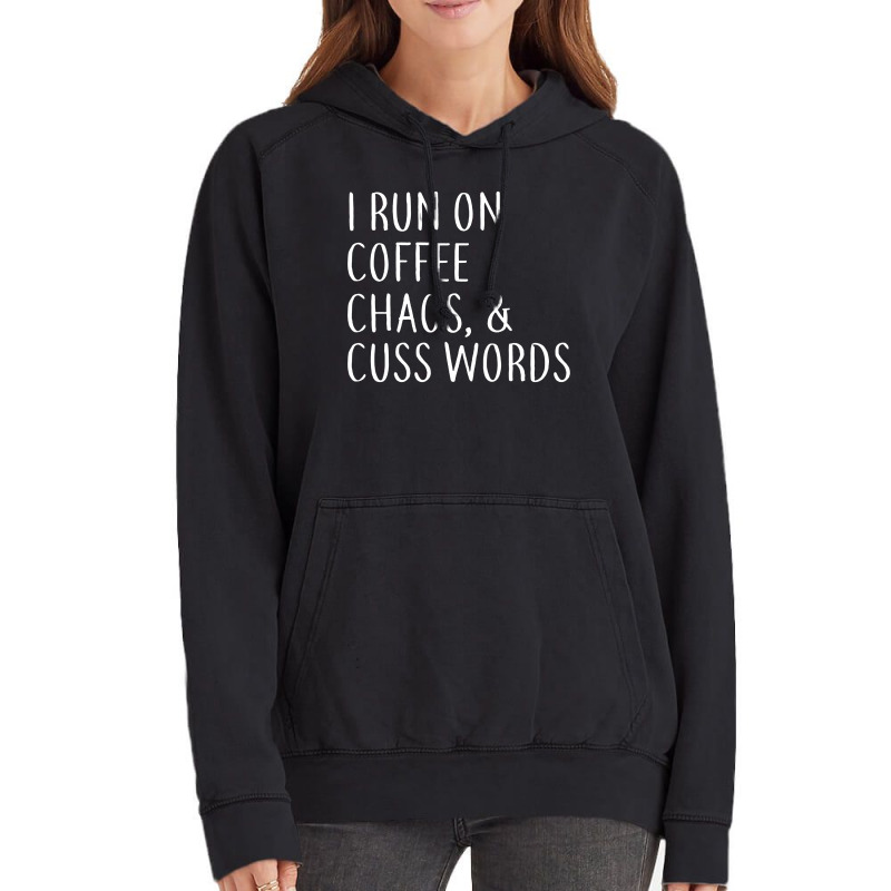 I Run On Coffee Chaos & Cuss Words Vintage Hoodie by Barbara Store | Artistshot