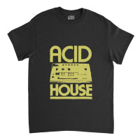 #acidhouse Bass #synth #iconichouse Music #synthesiser Dj #unofficial Classic T-shirt | Artistshot