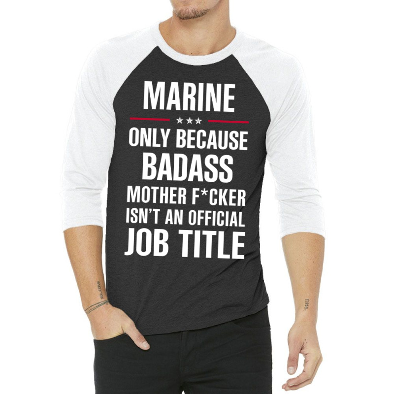 Gift For Badass Marine 3/4 Sleeve Shirt by thanchashop | Artistshot