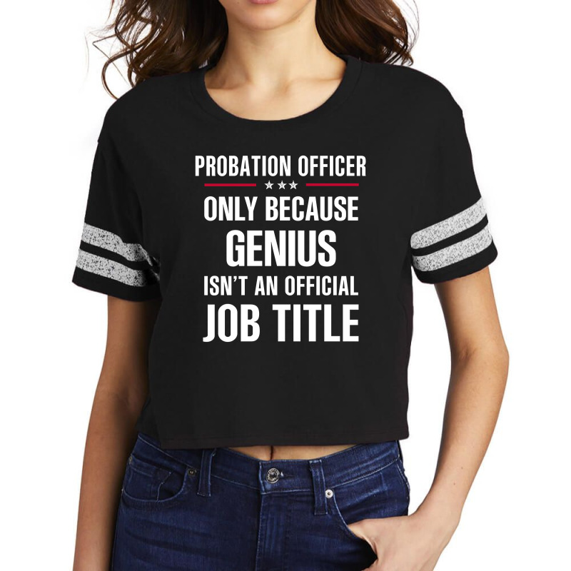 Gift For Genius Probation Officer Scorecard Crop Tee by thanchashop | Artistshot