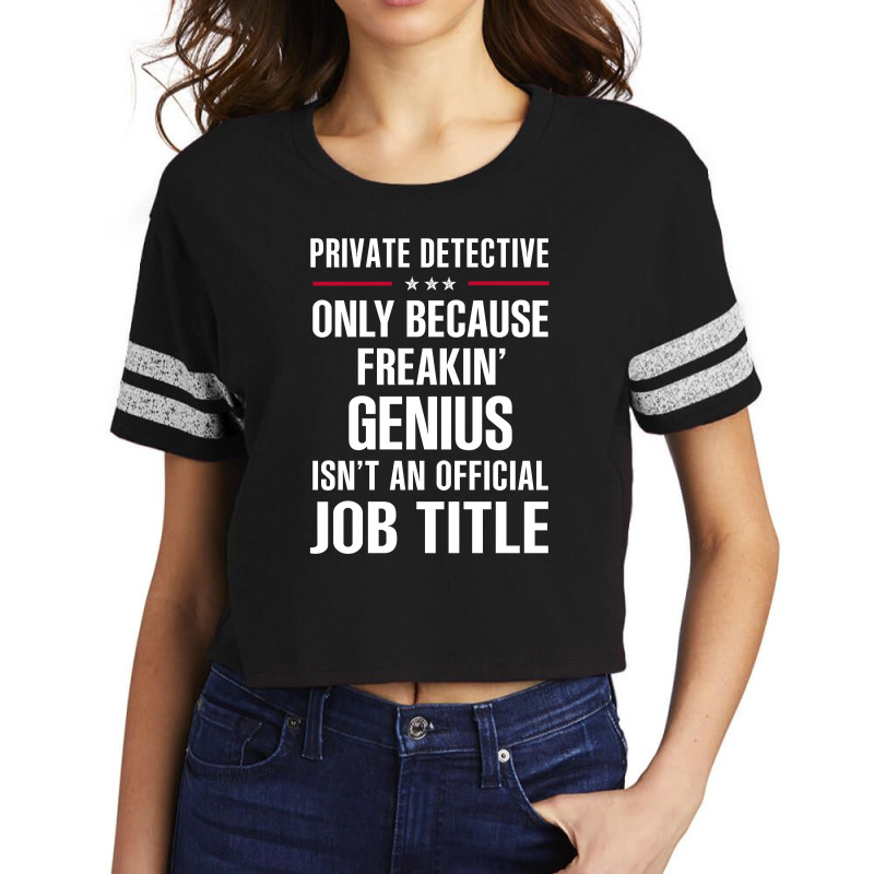 Gift For Freakin' Genius Private Detective Scorecard Crop Tee by thanchashop | Artistshot