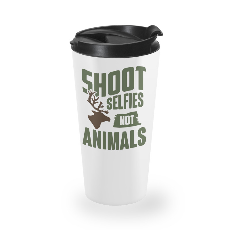 Shoot Selfies Not Animals Funny Travel Mug | Artistshot