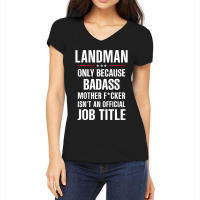 Gift For Badass Landman Women's V-neck T-shirt | Artistshot