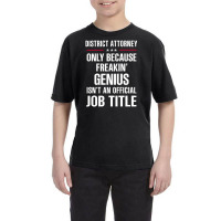 Gift For Freakin' Genius District Attorney Youth Tee | Artistshot