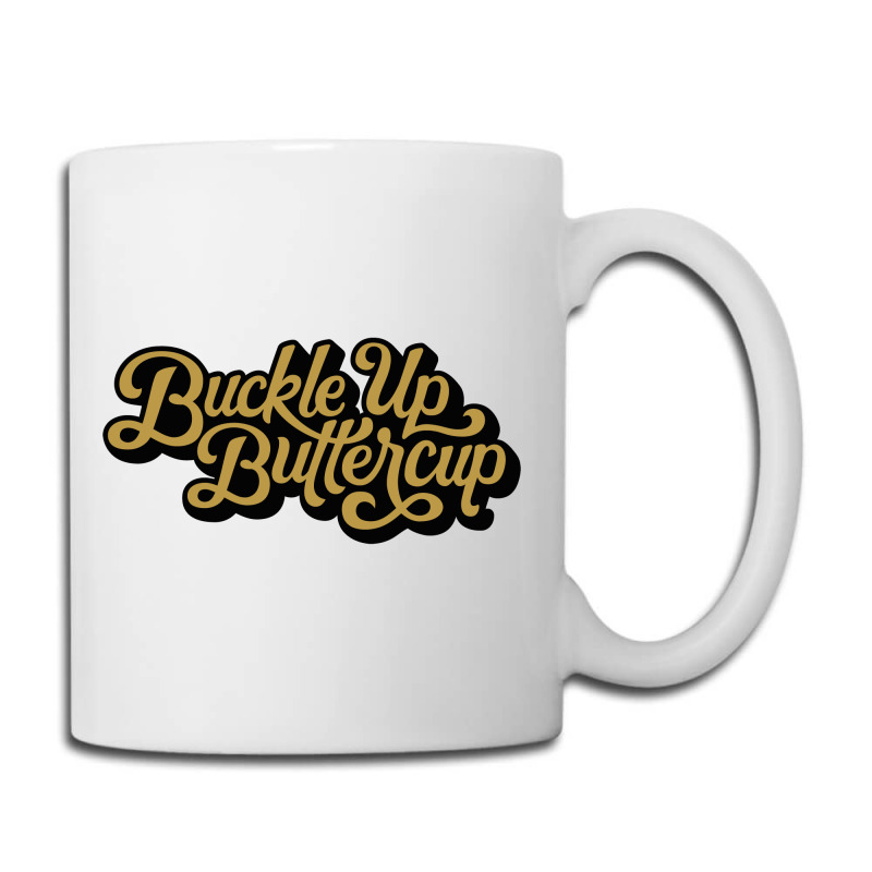 buckle up buttercup mug