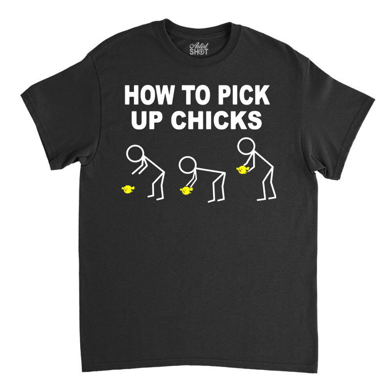 How To Pick Up Chicks Classic T-shirt by Barbara Store | Artistshot