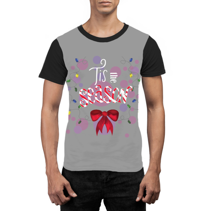 Tis The Season Graphic T-shirt | Artistshot