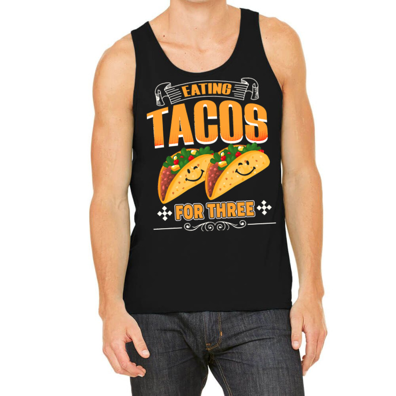 Funny Cinco De Mayo T  Shirt Eating Tacos For Three Pregnancy Twins Ci Tank Top | Artistshot