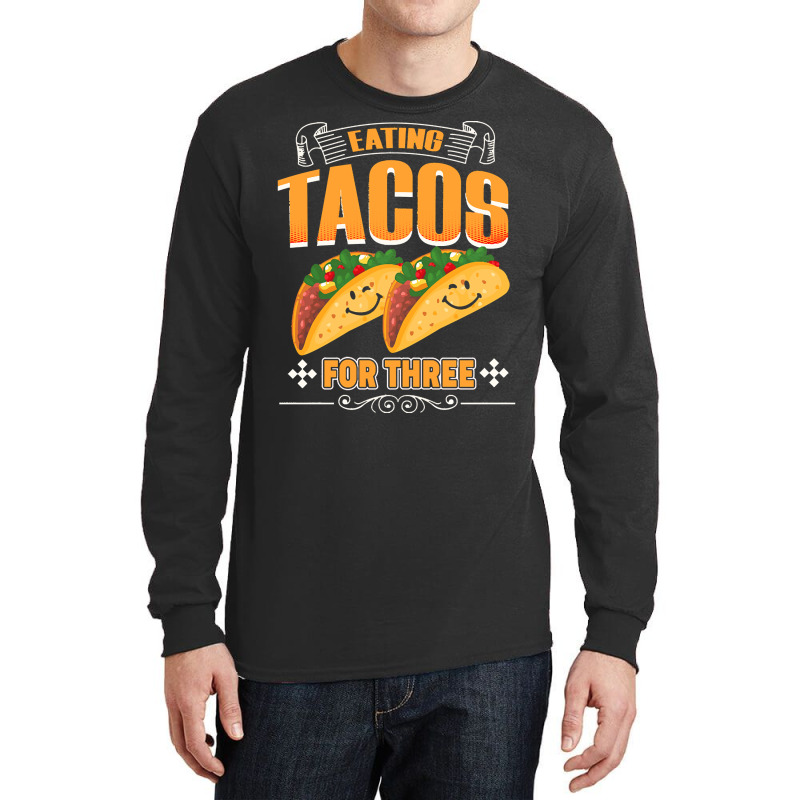 Funny Cinco De Mayo T  Shirt Eating Tacos For Three Pregnancy Twins Ci Long Sleeve Shirts | Artistshot