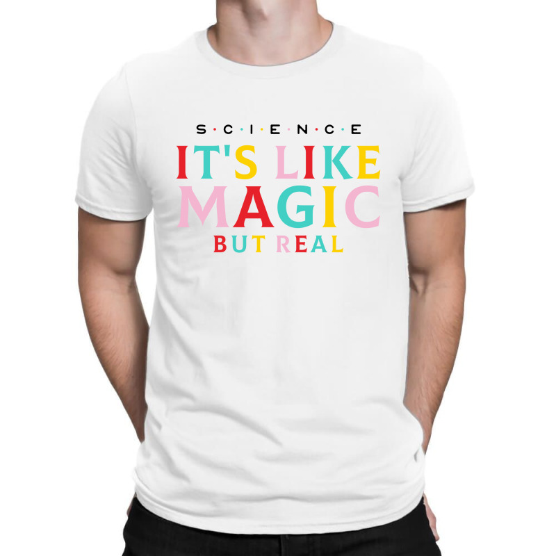 Science Is Like Magic T-shirt | Artistshot