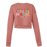 Science Is Like Magic Cropped Sweater | Artistshot