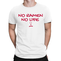 No Ramen No Life - Japanese Noddle Soup Lovers T-shirt | Artistshot