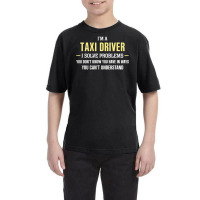 Taxi Driver I Solve Problems Funny Gift Youth Tee | Artistshot