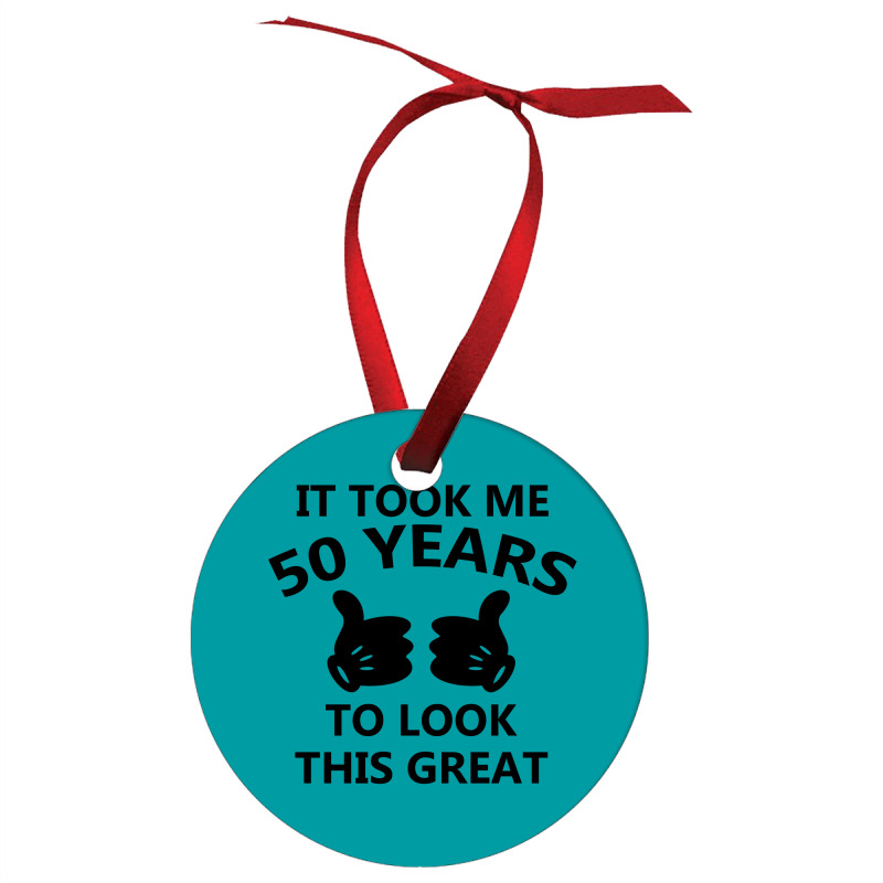 It Took Me 50 Years To Look This Great Ornament | Artistshot