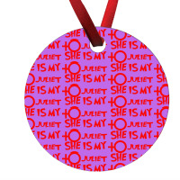 She Is My Juliet Ornament | Artistshot