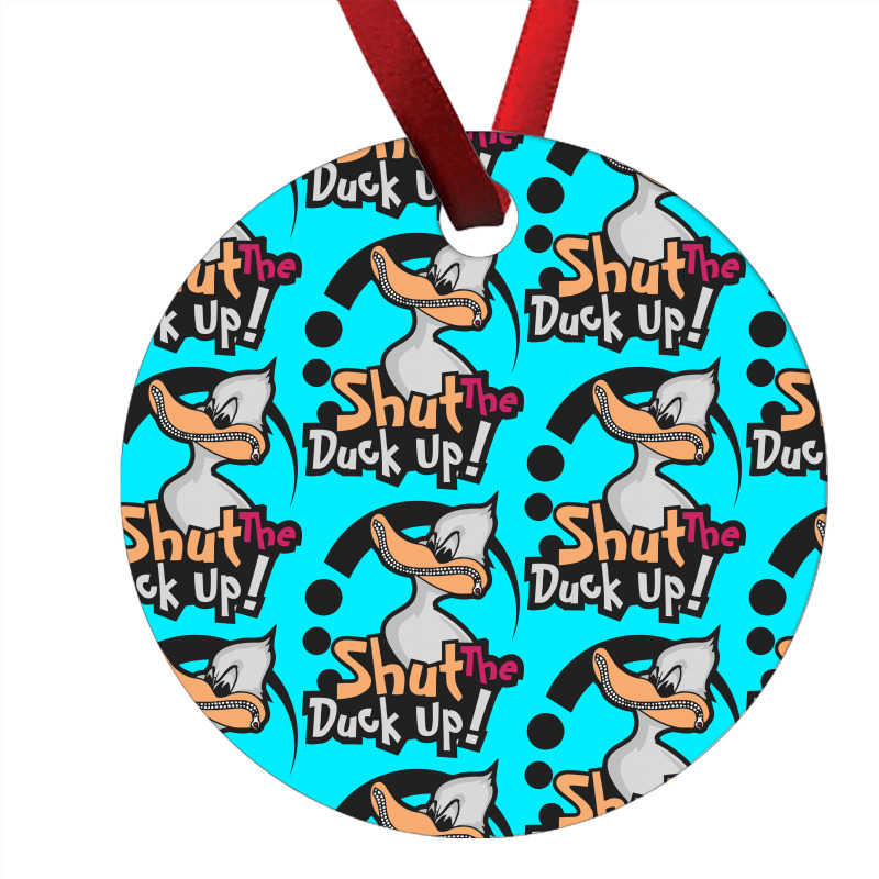 Shut The Duck Up Ornament | Artistshot