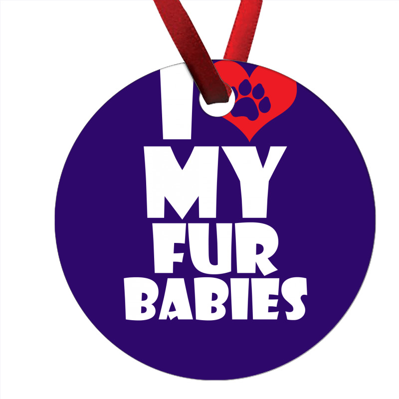 I Love Fur Babies Ornament | Artistshot